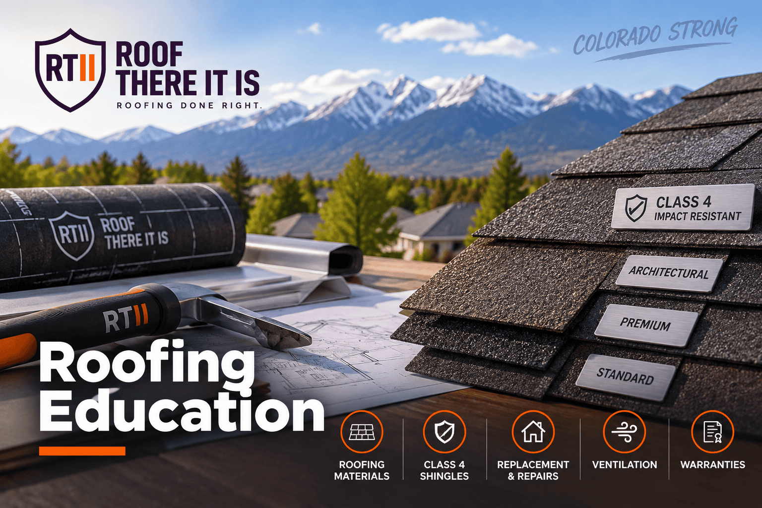 Roofing education for Colorado homeowners including Class 4 impact-resistant shingles, roof replacement, repairs and warranties